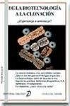 De la biotecnología a la clonación : ¿esperanza o amenaza? - Carrión Yagüe, Francisco; Velasco Javaloyas, Begoña . . . [et al.