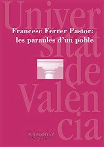 Francesc Ferrer Pastor: les paraules d'un poble - Emili Casanova