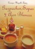 Gazpachos, sopas y ajos blancos
