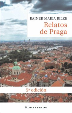 Relatos de Praga - Rilke, Rainer Maria