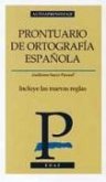 Prontuario de ortografía española : según las nuevas normas de la Ortografía de la Lengua Española (1999)