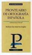 Prontuario de ortografía española : según las nuevas normas de la Ortografía de la Lengua Española (1999) - Suazo Pascual, Guillermo