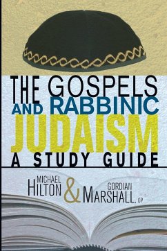 The Gospels and Rabbinic Judaism - Hilton, Michael; Marshall, Gordian