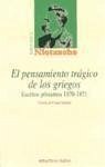 El pensamiento trágico de los griegos : escritos póstumos 1870-1871