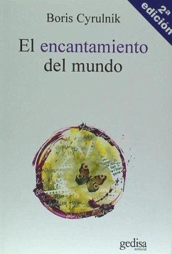 El encantamiento del mundo - Cyrulnik, Boris