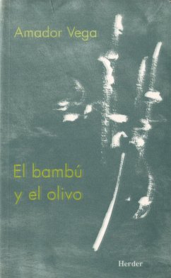 El bambú y el olivo : meditaciones - Vega Esquerra, Amador