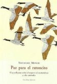 Paz para el ratoncito : una reflexión sobre el respeto a la naturaleza y a los animales