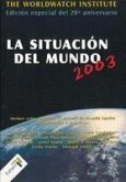 La situación del mundo 2003 : informe anual del Worlwatch Institute sobre progreso hacia una sociedad sostenible