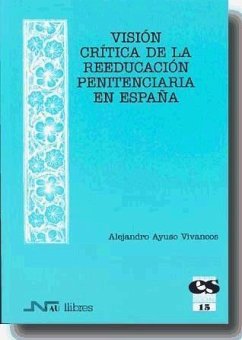 Visión crítica de la reeducación penitenciaria en España - Ayuso Vivancos, Alejandro