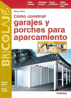 Cómo construir garajes y porches para aparcamiento - Fisch, Klaus