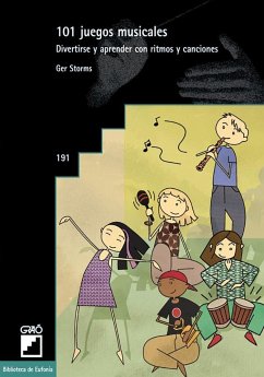 101 juegos musicales : divertirse y aprender con ritmos y canciones - Storms, Ger