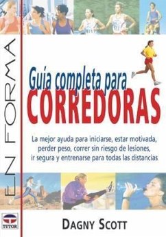 Guía completa para corredoras - Scott, Dagny