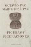 Figuras y figuraciones - Paz, Octavio; Paz, Marie José