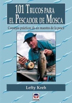 101 trucos para el pescador de mosca - Kreh, Lefty