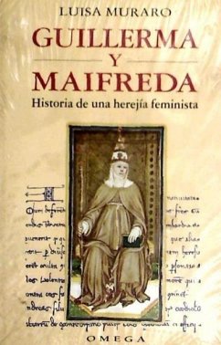 Guilermina i Maifreda : historia de una herejía feminista - Muraro, Luisa