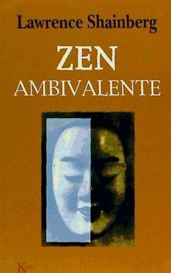 Zen ambivalente : las andanzas de un hombre en el camino del Dharma - Shainberg, Lawrence