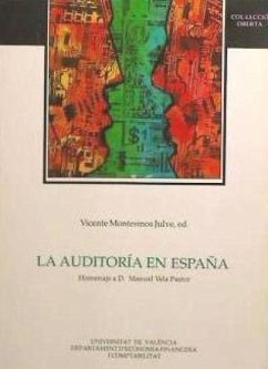 La auditoría en España : situación actual y perspectiva :homenaje al profesor Manuel Vela Pastor - Montesinos Julve, Vicente