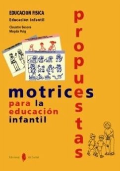 Propuestas motrices para la Educación Infantil - Besora, Claustre; Puig Martín, Magdalena