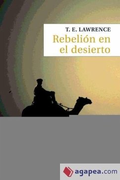 Rebelión en el desierto - Lawrence, T. E.