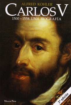 Carlos V : 1500-1558, una biografía - Kohler, Alfred