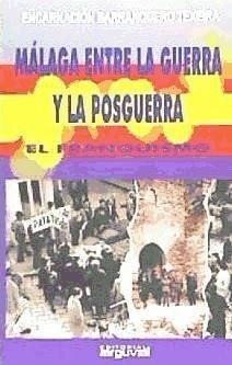 Málaga entre la guerra y la posguerra - Barranquero Texeira, Encarnación