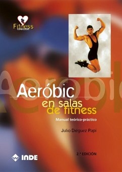 Aerobic en las salas de fitness : manual teórico-práctico - Diéguez Papí, Julio