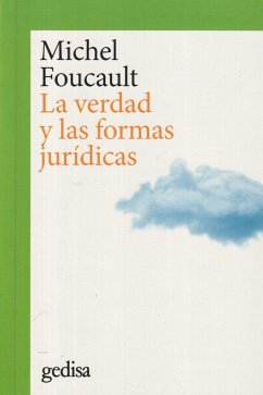 La verdad y las formas jurídicas - Foucault, Michel