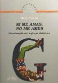 Si me amas, no me ames : psicoterapia con enfoque sistémico