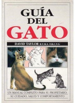 Guía del gato : manual completo para propietario, su cuidado, salud.. - Taylor, David