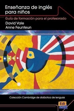 Colección Cambridge de Didáctica de Lenguas Enseñanza de Inglés Para Niños - Vale, David; Feunteun, Anne