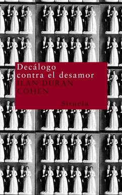 Decálogo contra el desamor - Duran Cohen, Ilan