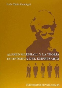 Alfred Marshall y la teoría económica del empresario - Zarategui Labiano, Jesús María