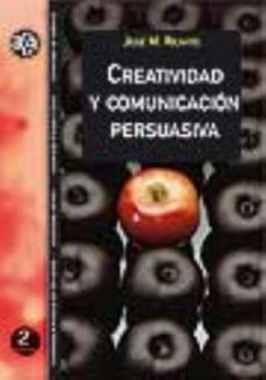 Creatividad y comunicación persuasiva - Ricarte Bescós, José María