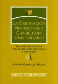 La orientación profesional y curriculum universitario : una estrategia educativa para el desarrollo profesional y responsable