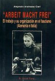 Arbet Macht Frel : el trabajo y su organización en el fascismo (Alemania e Italia)