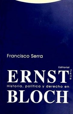 Historia, política y derecho en Ernst Bloch - Serra Giménez, Francisco; Sierra, Francisca