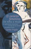 El carácter femenino : de niña a mujer