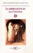 La adulteración de la Celestina - García Valdecasas, J. Guillermo