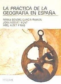 La práctica de la geografía en España - García Ramón, María Dolors . . . [et al.