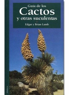 Guía de los cactos y otras suculentas - Lamb, Edgard; Lamb, Brian