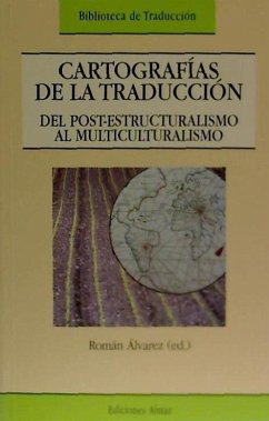 Cartografías de la traducción, del postestructuralismo al multiculturalismo - Álvarez Rodríguez, Román