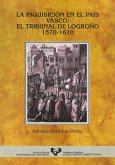 La Inquisición en el País Vasco : el tribunal de Logroño (1570-1610)