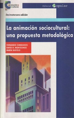 La animación sociocultural : una propuesta metodológica - Cembranos Díaz, Fernando; Montesinos, David H.; Bustelo, María