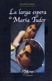 La larga espera de María Tudor