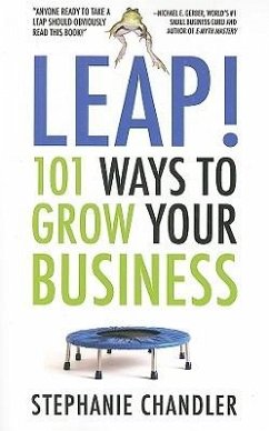 Leap! 101 Ways to Grow Your Business - Chandler, Stephanie