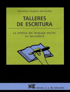 Talleres de escritura : la estética del lenguaje escrito, en Secundaria - Casaseca Hernández, Salustiano