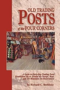 Old Trading Posts of the Four Corners - Berkholz, Richard C.