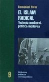 El islam radical : teología medieval, política moderna