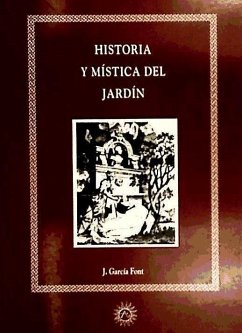 Historia y mística del jardín - García Font, Juan