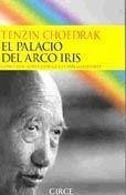 El palacio del arco iris : conversaciones con Gilles Van Grasdorff - Choedrak, Tenzin